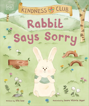 Kindness Club Rabbit Says Sorry by Ella Law