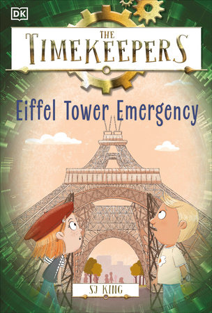 The Timekeepers: Eiffel Tower Emergency by SJ King