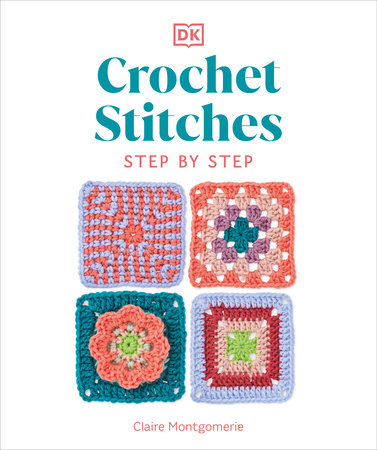 Crochet Stitches Step-by-Step by Claire Montgomerie