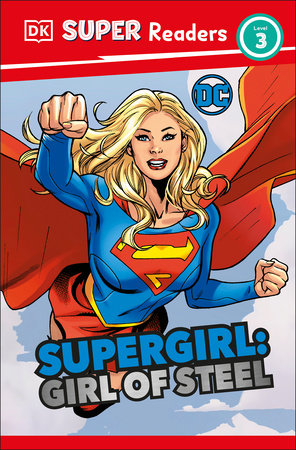 DK Super Readers Level 3 DC Supergirl Girl of Steel by Frankie Hallam