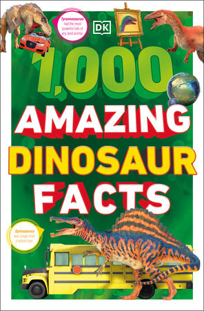 1,000 Amazing Dinosaurs Facts by DK