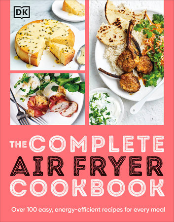 The Complete Air Fryer Cookbook by DK