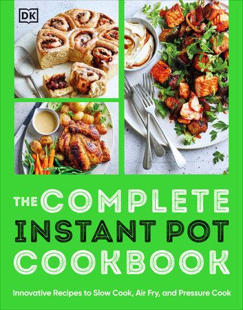 The Complete Instant Pot Cookbook by DK
