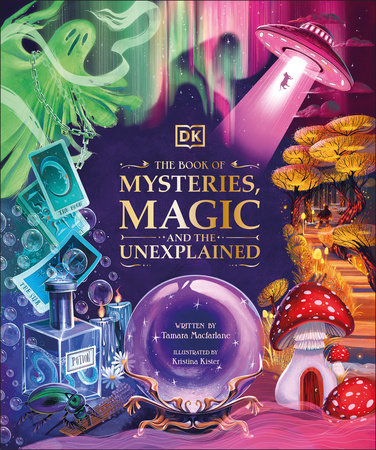 The Book of Mysteries, Magic, and the Unexplained by Tamara Macfarlane