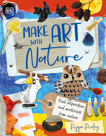 Make Art with Nature by Pippa Pixley