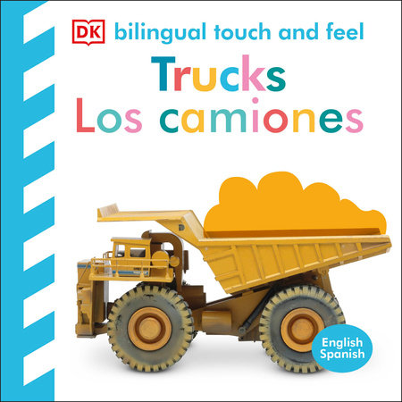 Bilingual Baby Touch and Feel Truck - Los camiones by DK