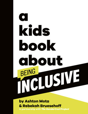 A Kids Book About Being Inclusive by Ashton Mota and Rebekah Bruesehoff