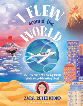 I Flew Around the World by Zara Rutherford