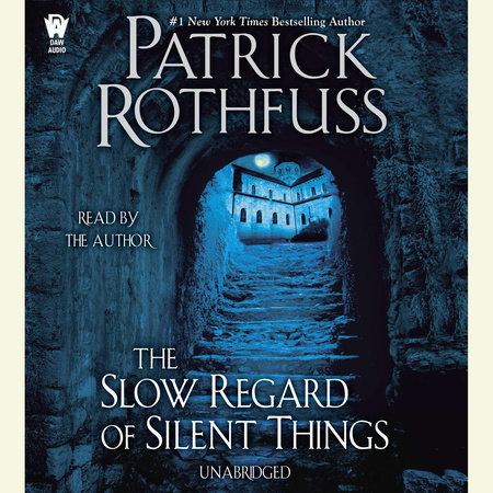 The Slow Regard of Silent Things by Patrick Rothfuss