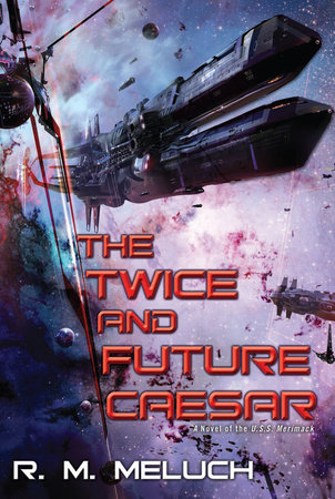 The Twice and Future Caesar by R. M. Meluch