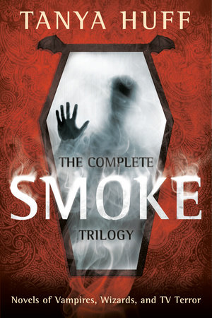 The Complete Smoke Trilogy by Tanya Huff