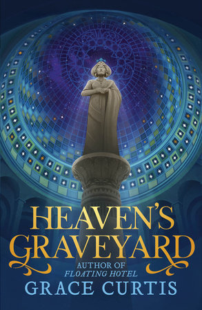Heaven's Graveyard by Grace Curtis