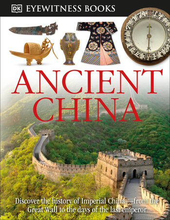 DK Eyewitness Books: Ancient China by Arthur Cotterell