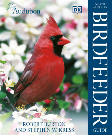 Audubon North American Birdfeeder Guide by Robert Burton