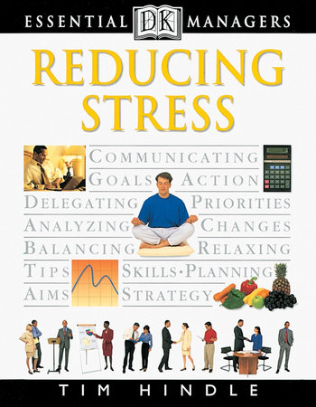 DK Essential Managers: Reducing Stress by Tim Hindle