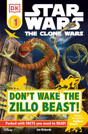 DK Readers L1: Star Wars: The Clone Wars: Don't Wake the Zillo Beast! by DK