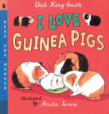 I Love Guinea Pigs by Dick King-Smith