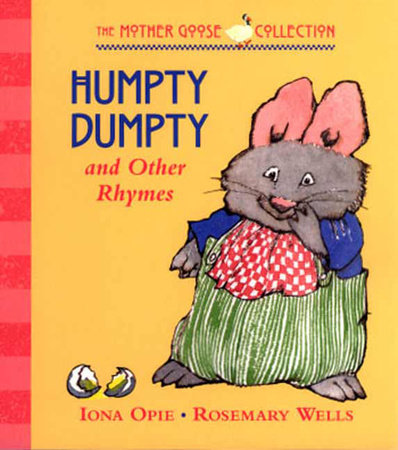 Humpty Dumpty by Rosemary Wells; Illustrated by Rosemary Wells
