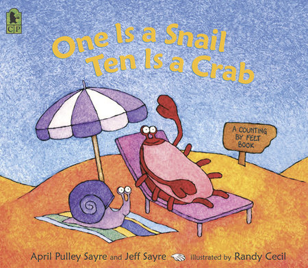 One Is a Snail, Ten is a Crab by April Pulley Sayre and Jeff Sayre