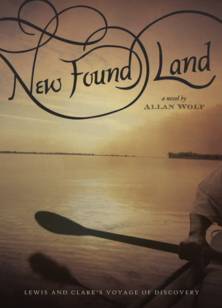 New Found Land by Allan Wolf