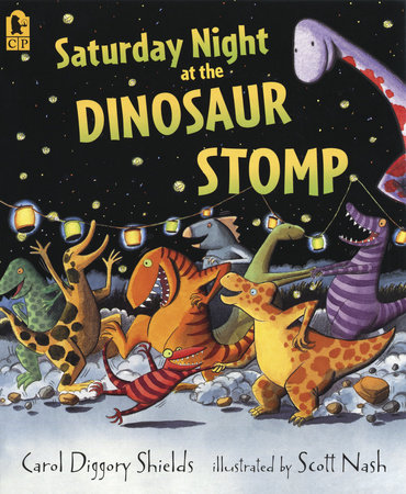 Saturday Night at the Dinosaur Stomp by Carol Diggory Shields