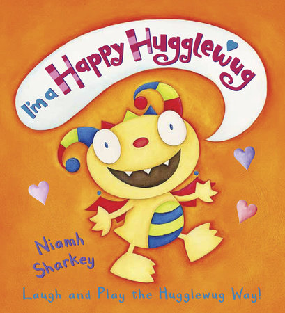 I'm a Happy Hugglewug by Niamh Sharkey