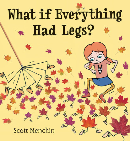 What if Everything Had Legs? by Scott Menchin
