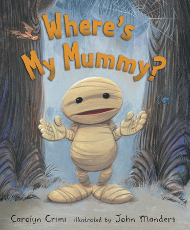 Where's My Mummy? by Carolyn Crimi