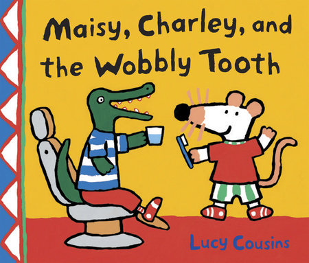 Maisy, Charley, and the Wobbly Tooth