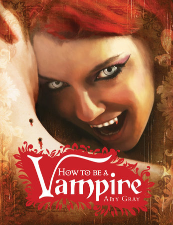 How to Be a Vampire by Amy Gray