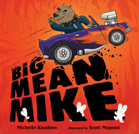 Big Mean Mike by Michelle Knudsen