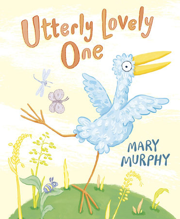 Utterly Lovely One by Mary Murphy