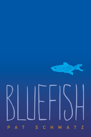 Bluefish by Pat Schmatz