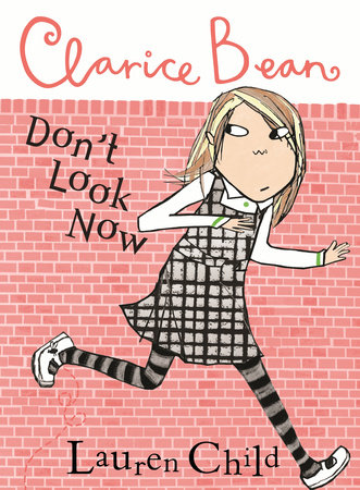 Clarice Bean, Don't Look Now by Lauren Child