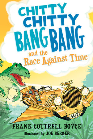 Chitty Chitty Bang Bang and the Race Against Time by Frank Cottrell Boyce