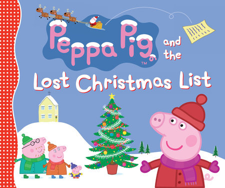 Peppa Pig and the Lost Christmas List by Candlewick Press