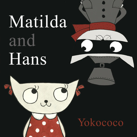 Matilda and Hans by Yokococo
