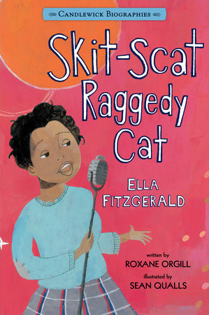 Skit-Scat Raggedy Cat: Candlewick Biographies by Roxane Orgill