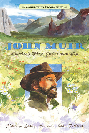 John Muir: Candlewick Biographies by Kathryn Lasky