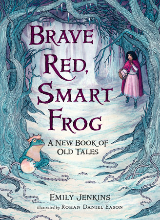 Brave Red, Smart Frog by Emily Jenkins