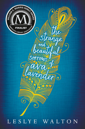 The Strange and Beautiful Sorrows of Ava Lavender by Leslye Walton