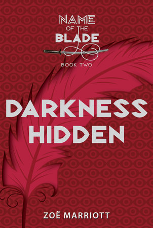 Darkness Hidden: The Name of the Blade, Book Two by Zoe Marriott