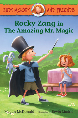 Judy Moody and Friends: Rocky Zang in The Amazing Mr. Magic by Megan McDonald