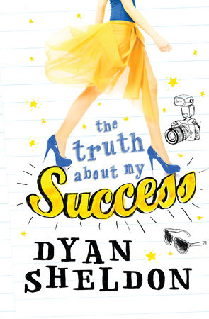 The Truth About My Success by Dyan Sheldon