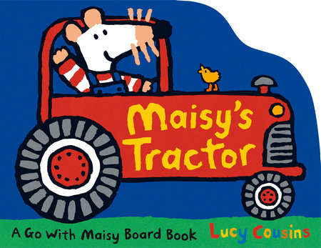 Maisy's Tractor by Lucy Cousins