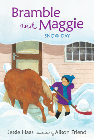 Bramble and Maggie: Snow Day by Jessie Haas