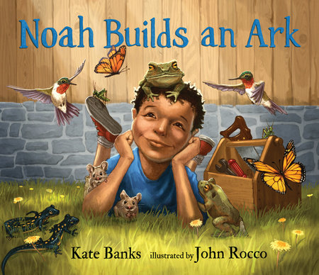 Noah Builds an Ark by Kate Banks