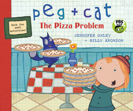 Peg + Cat: The Pizza Problem by Jennifer Oxley and Billy Aronson