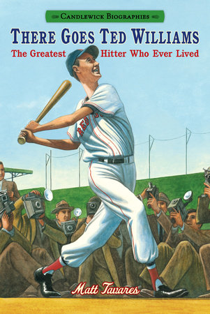 There Goes Ted Williams: Candlewick Biographies by Matt Tavares