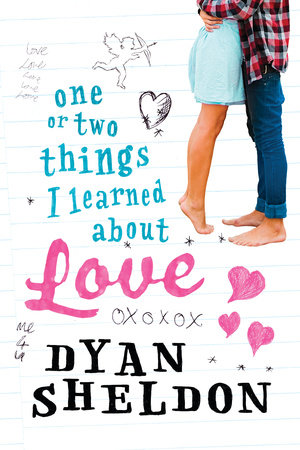 One or Two Things I Learned About Love by Dyan Sheldon
